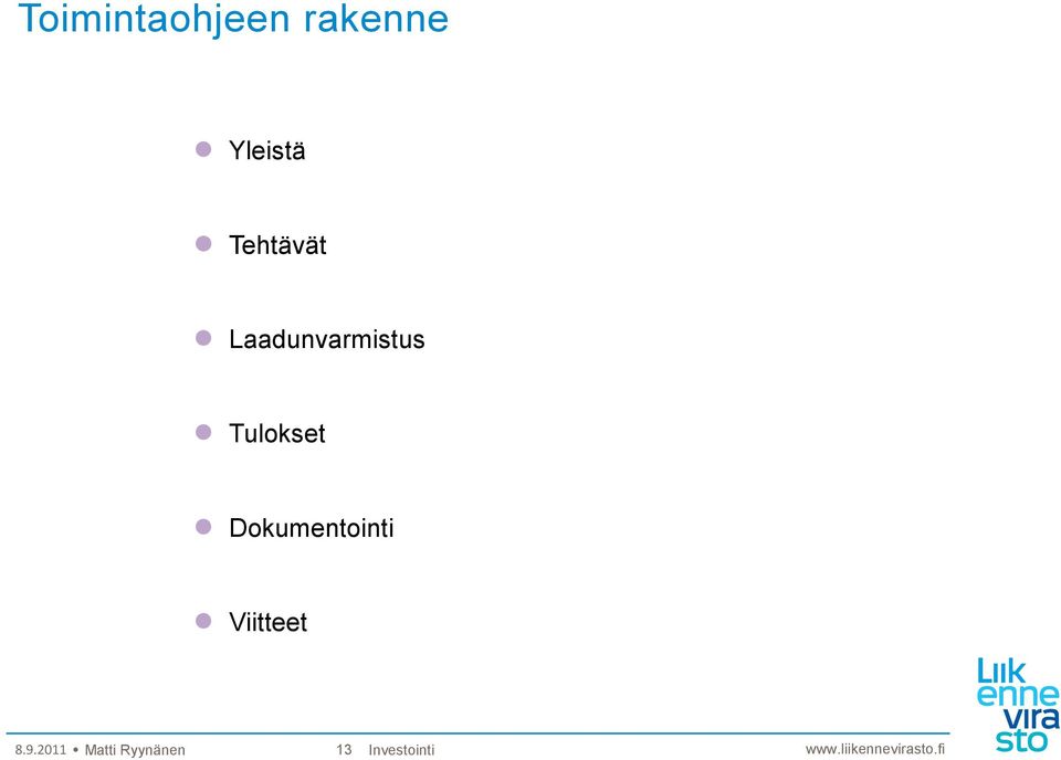 Tulokset Dokumentointi Viitteet