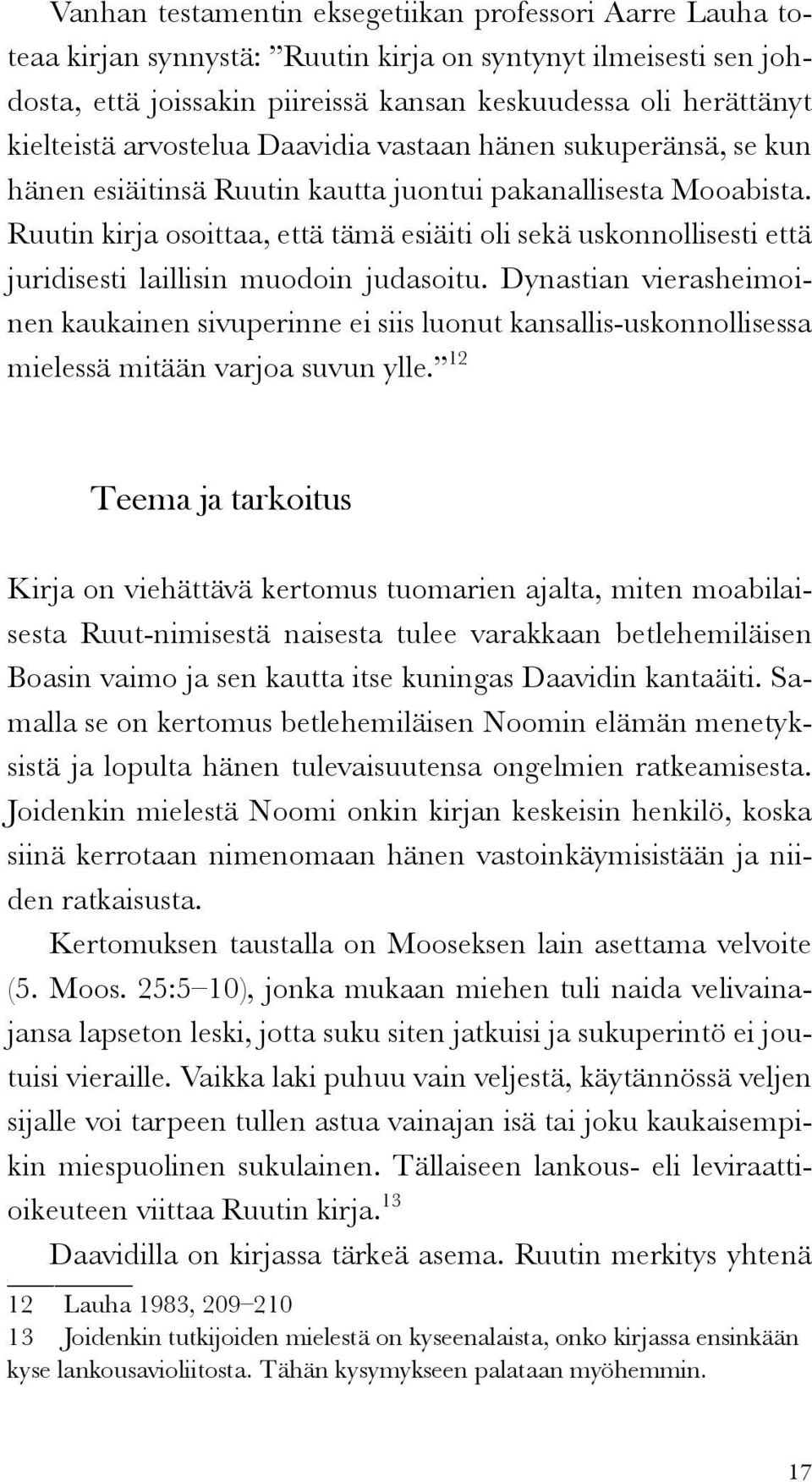 Ruutin kirja osoittaa, että tämä esiäiti oli sekä uskonnollisesti että juridisesti laillisin muodoin judasoitu.