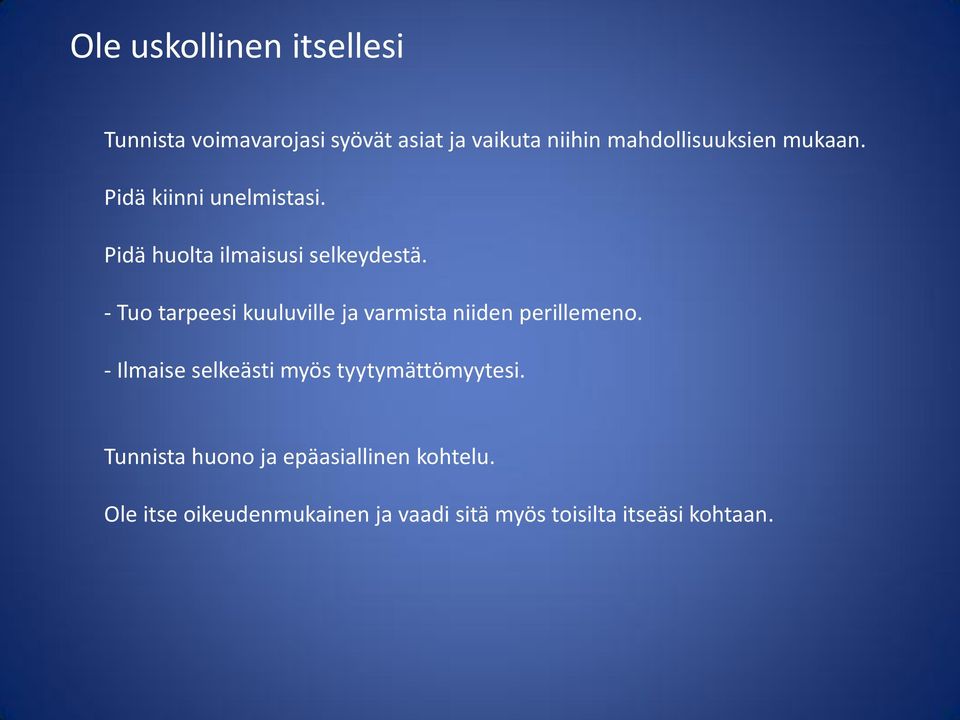 - Tuo tarpeesi kuuluville ja varmista niiden perillemeno.