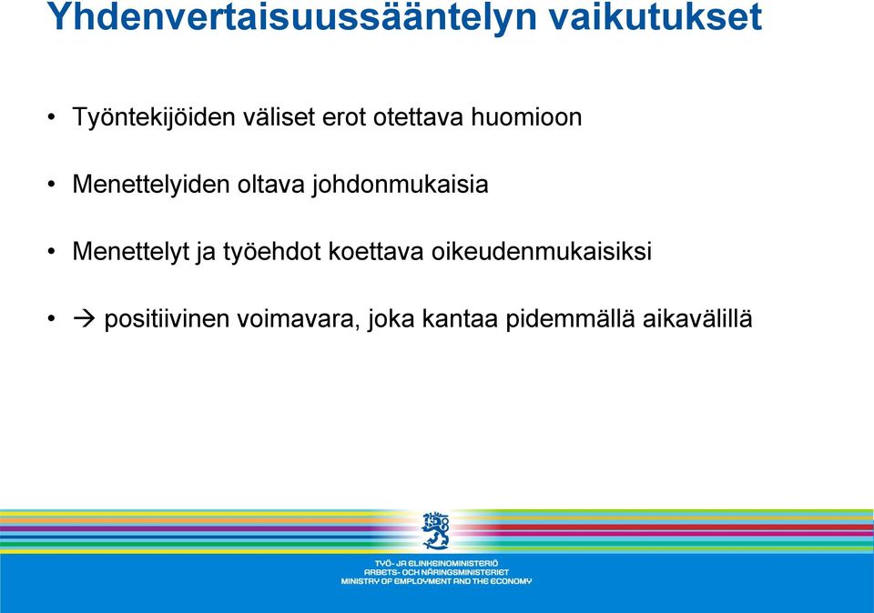 johdonmukaisia Menettelyt ja työehdot koettava