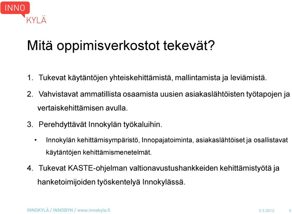 Perehdyttävät Innokylän työkaluihin.