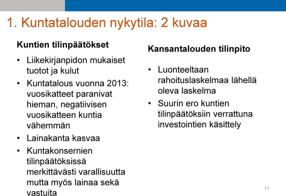 Kuntakonsernien tilinpäätöksissä merkittävästi varallisuutta mutta myös lainaa sekä vastuita Kansantalouden