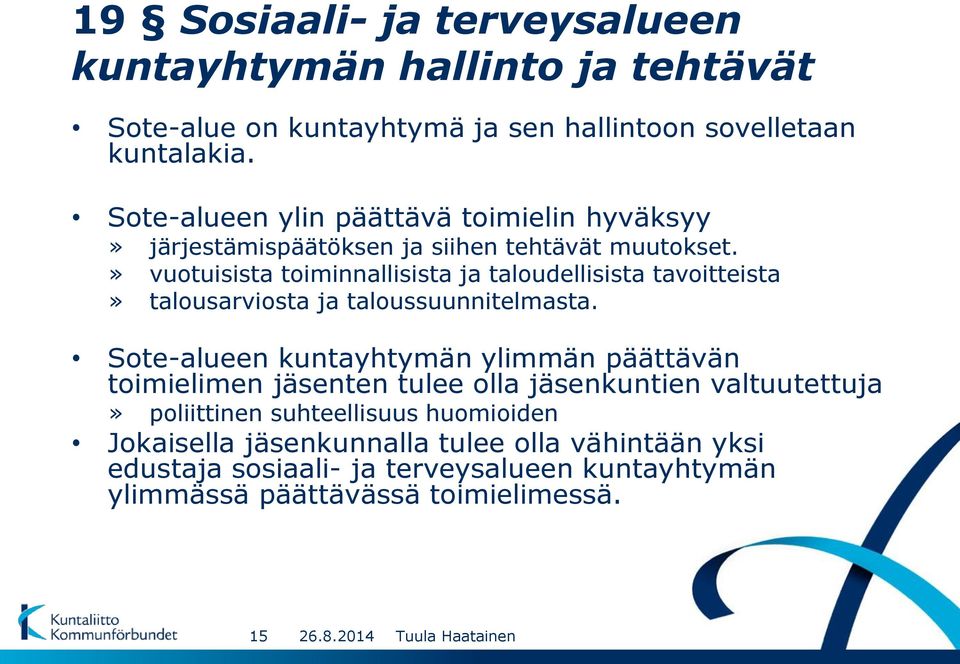 » vuotuisista toiminnallisista ja taloudellisista tavoitteista» talousarviosta ja taloussuunnitelmasta.