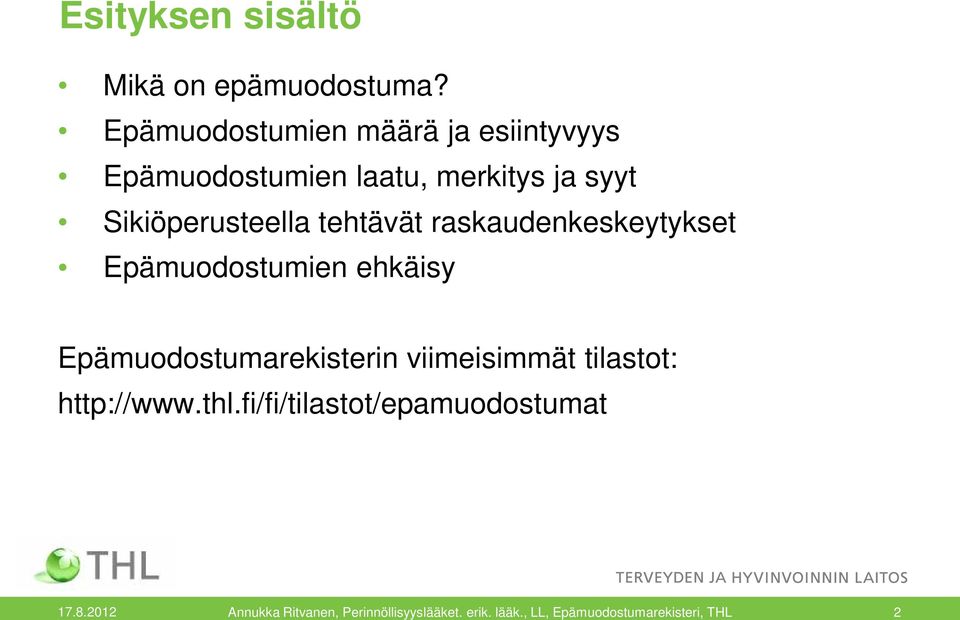 tehtävät raskaudenkeskeytykset Epämuodostumien ehkäisy Epämuodostumarekisterin viimeisimmät