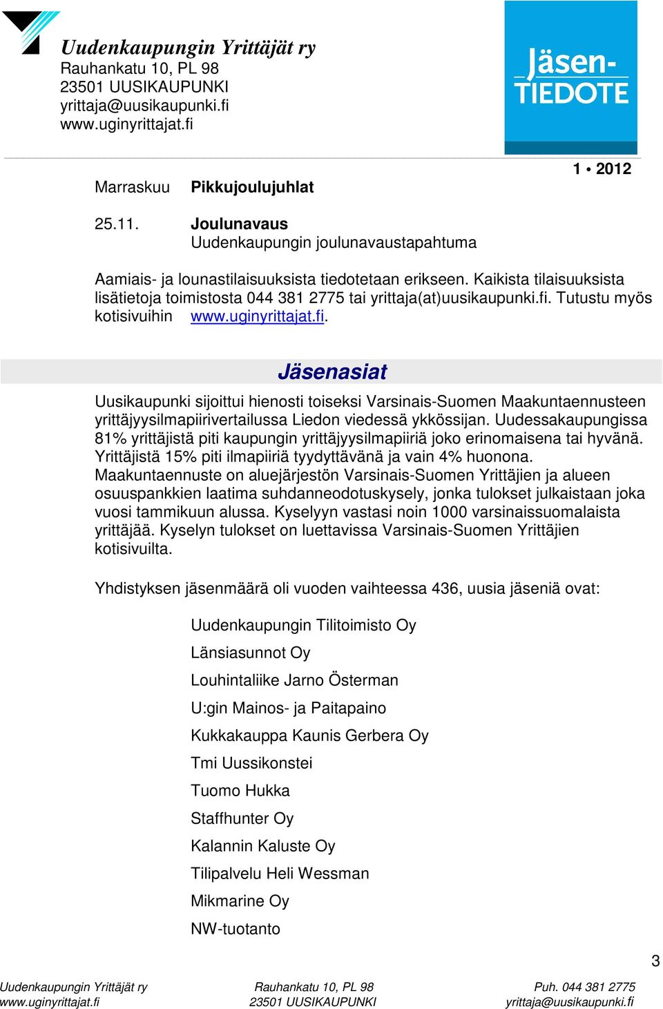 Jäsenasiat Uusikaupunki sijoittui hienosti toiseksi Varsinais-Suomen Maakuntaennusteen yrittäjyysilmapiirivertailussa Liedon viedessä ykkössijan.