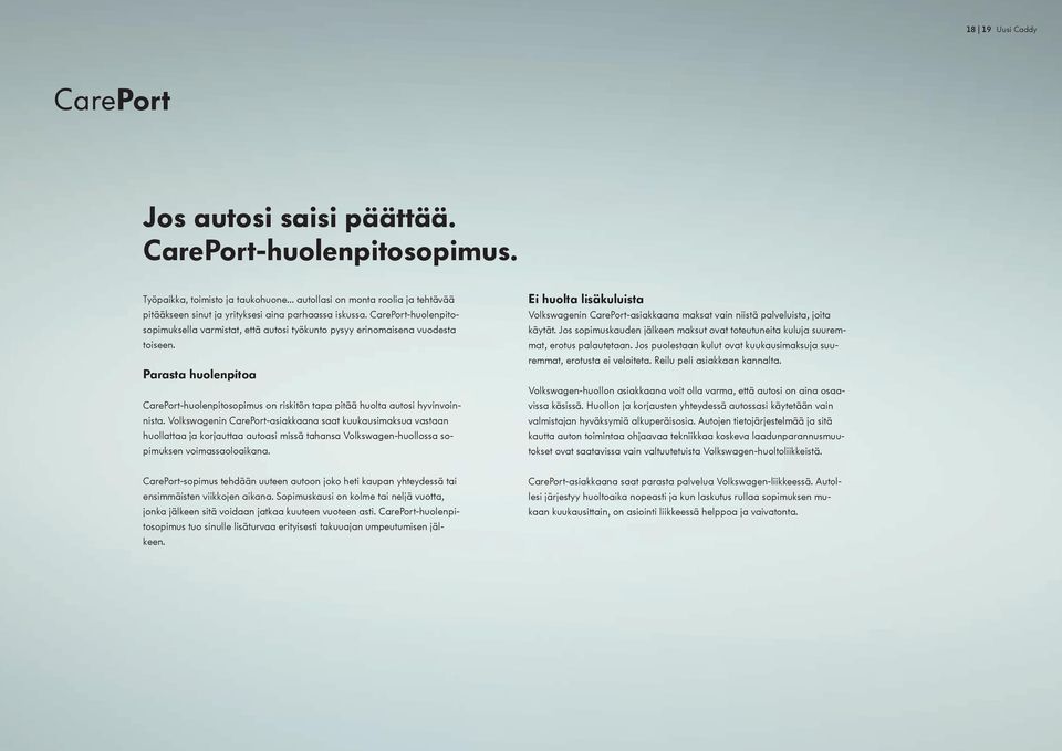 Parasta huolenpitoa CarePort-huolenpitosopimus on riskitön tapa pitää huolta autosi hyvinvoinnista.