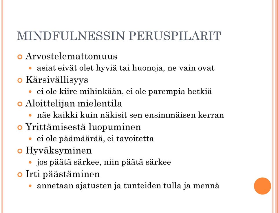 kuin näkisit sen ensimmäisen kerran Yrittämisestä luopuminen ei ole päämäärää, ei tavoitetta