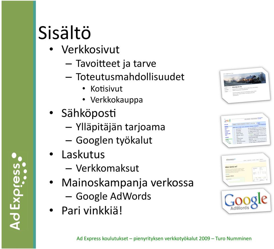 SähköposI Ylläpitäjän tarjoama Googlen työkalut