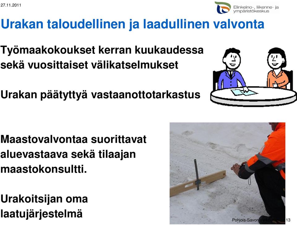 vastaanottotarkastus Maastovalvontaa suorittavat aluevastaava sekä