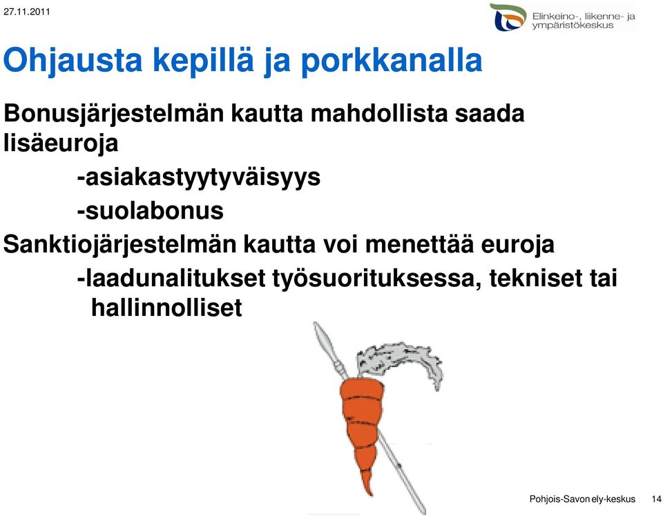 Sanktiojärjestelmän kautta voi menettää euroja -laadunalitukset