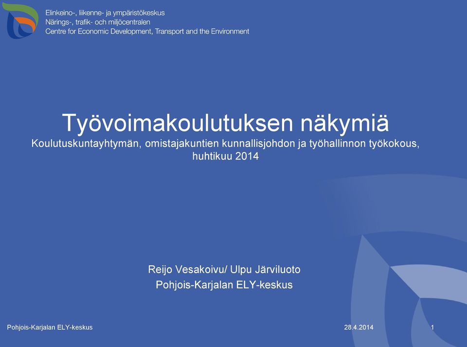 työkokous, huhtikuu 2014 Reijo Vesakoivu/ Ulpu