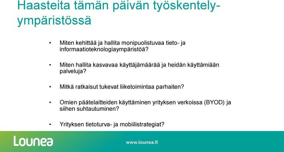 Miten hallita kasvavaa käyttäjämäärää ja heidän käyttämiään palveluja?