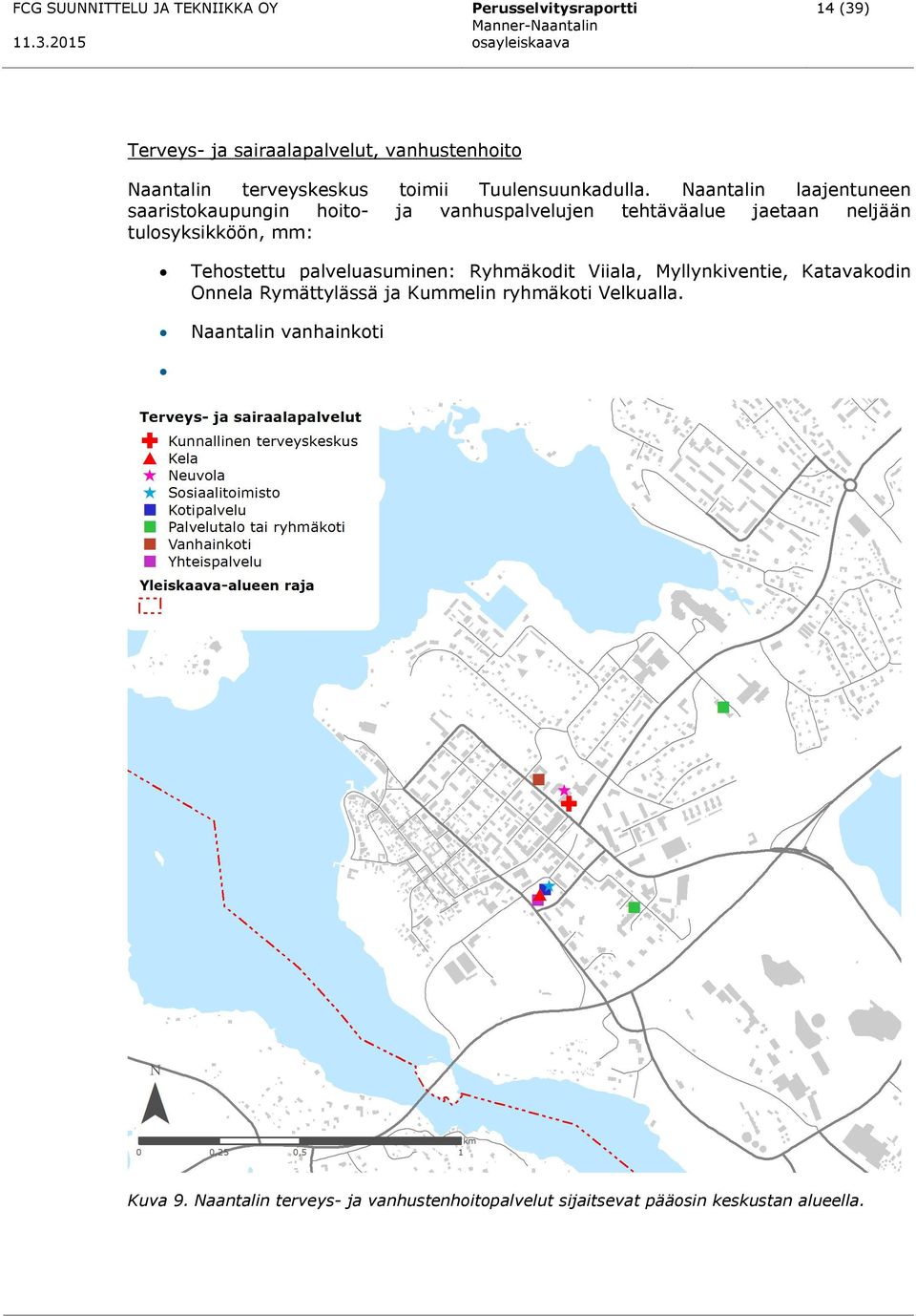 Naantalin laajentuneen saaristokaupungin hoito- ja vanhuspalvelujen tehtäväalue jaetaan neljään tulosyksikköön, mm: Tehostettu