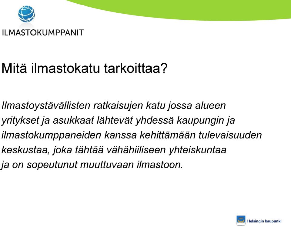 asukkaat lähtevät yhdessä kaupungin ja ilmastokumppaneiden kanssa