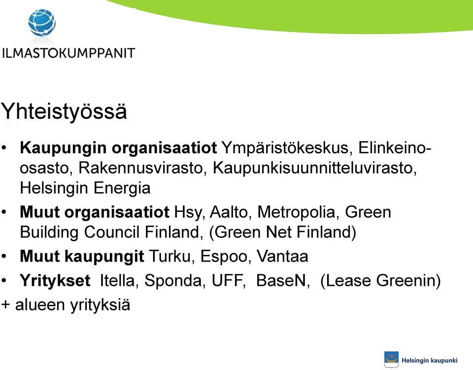 Hsy, Aalto, Metropolia, Green Building Council Finland, (Green Net Finland) Muut