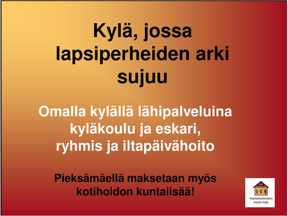 ja eskari, ryhmis ja iltapäivähoito