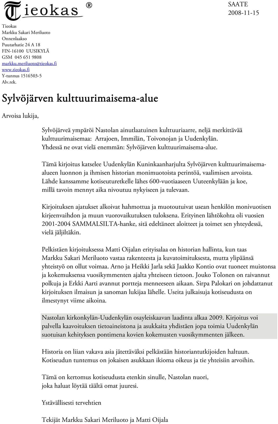 Yhdessä ne ovat vielä enemmän: Sylvöjärven kulttuurimaisema-alue.
