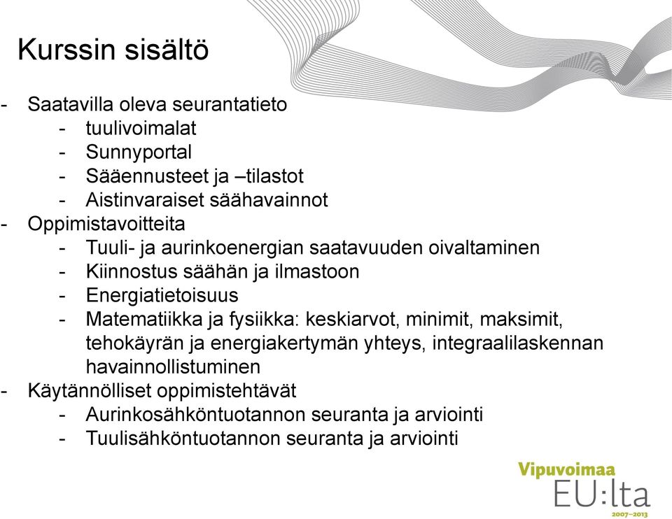 Energiatietoisuus - Matematiikka ja fysiikka: keskiarvot, minimit, maksimit, tehokäyrän ja energiakertymän yhteys,