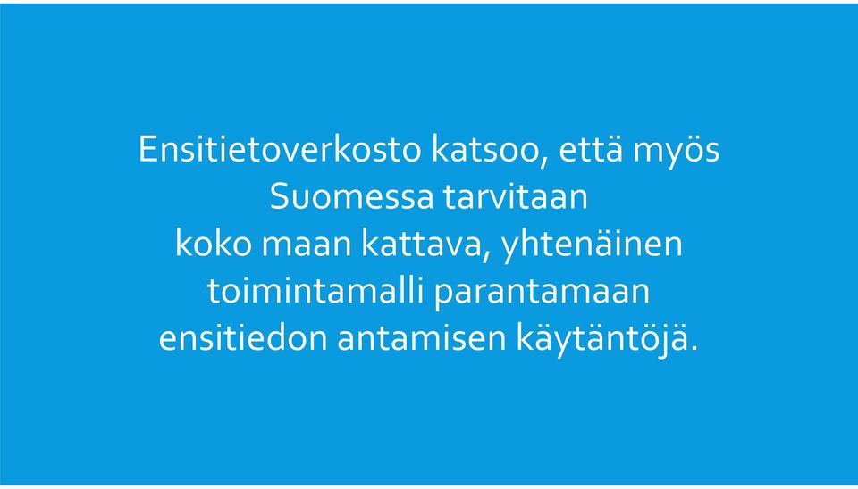 kattava, yhtenäinen toimintamalli