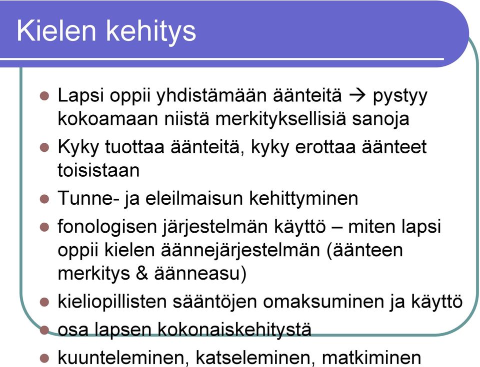 järjestelmän käyttö miten lapsi oppii kielen äännejärjestelmän (äänteen merkitys & äänneasu)