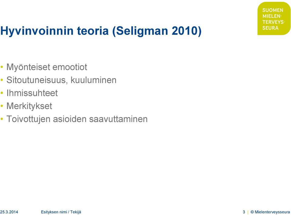 Merkitykset Toivottujen asioiden saavuttaminen 25.