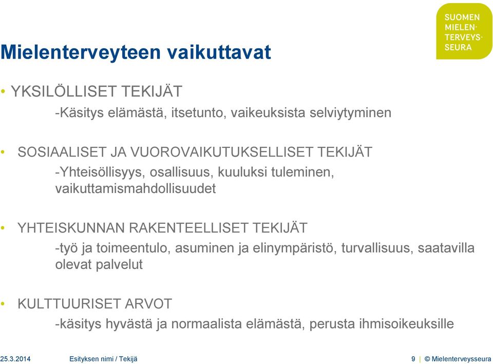 RAKENTEELLISET TEKIJÄT -työ ja toimeentulo, asuminen ja elinympäristö, turvallisuus, saatavilla olevat palvelut