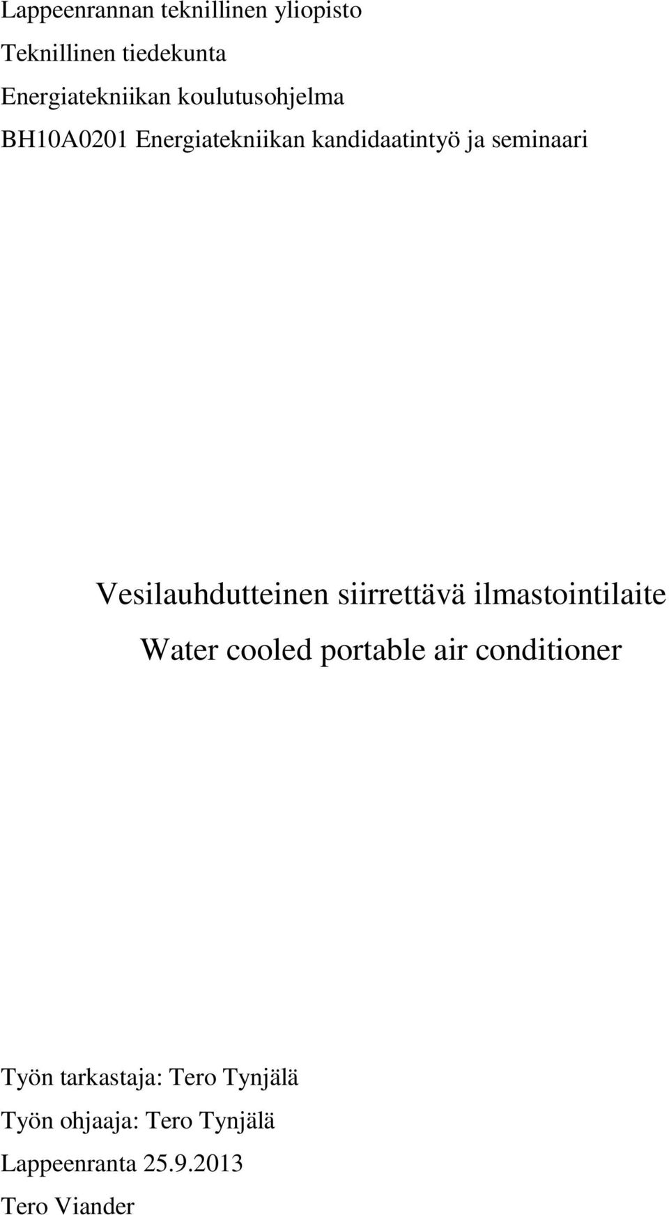 Vesilauhdutteinen siirrettävä ilmastointilaite Water cooled portable air