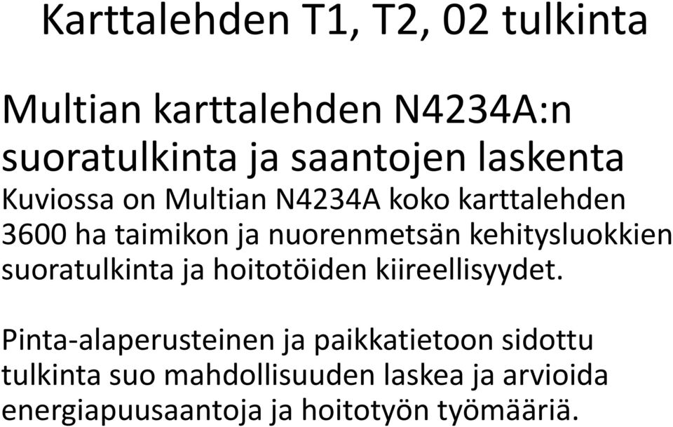 kehitysluokkien suoratulkinta ja hoitotöiden kiireellisyydet.