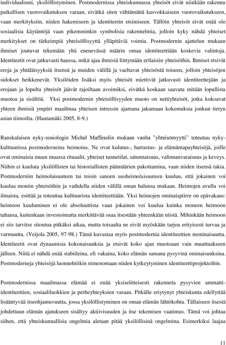 identiteetin etsimiseen.