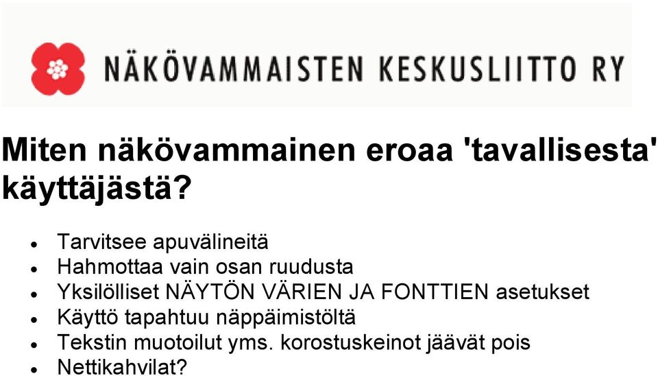 Yksilölliset NÄYTÖN VÄRIEN JA FONTTIEN asetukset Käyttö