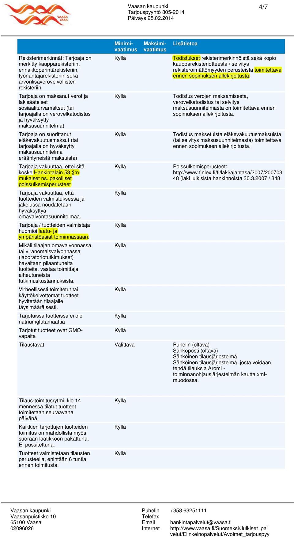 maksuista) Tarjoaja vakuuttaa, ettei sitä koske Hankintalain 53 :n mukaiset ns.
