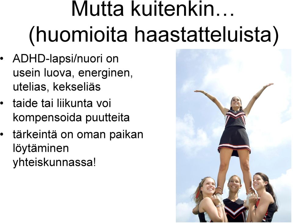 utelias, kekseliäs taide tai liikunta voi