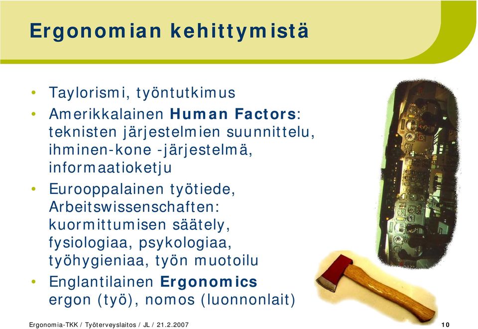 Arbeitswissenschaften: kuormittumisen säätely, fysiologiaa, psykologiaa, työhygieniaa, työn