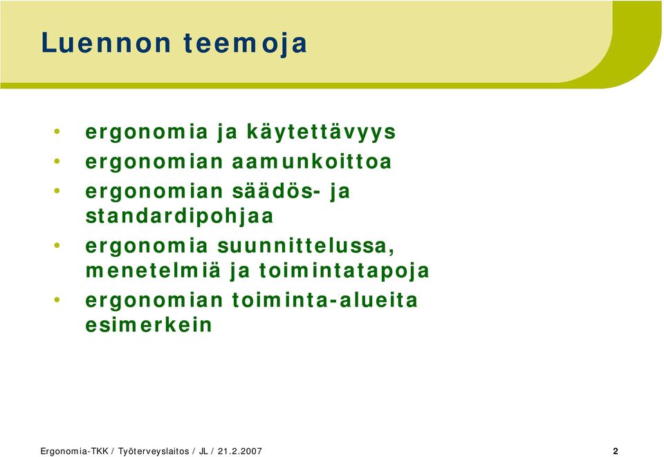 suunnittelussa, menetelmiä ja toimintatapoja ergonomian