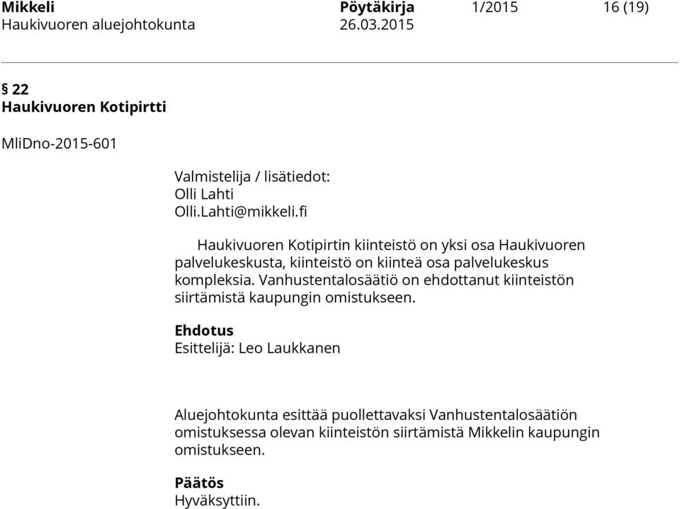 Vanhustentalosäätiö on ehdottanut kiinteistön siirtämistä kaupungin omistukseen.