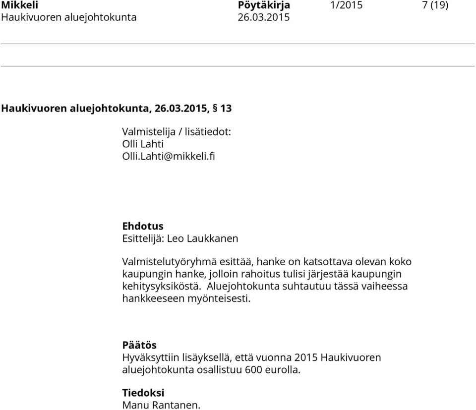 rahoitus tulisi järjestää kaupungin kehitysyksiköstä.