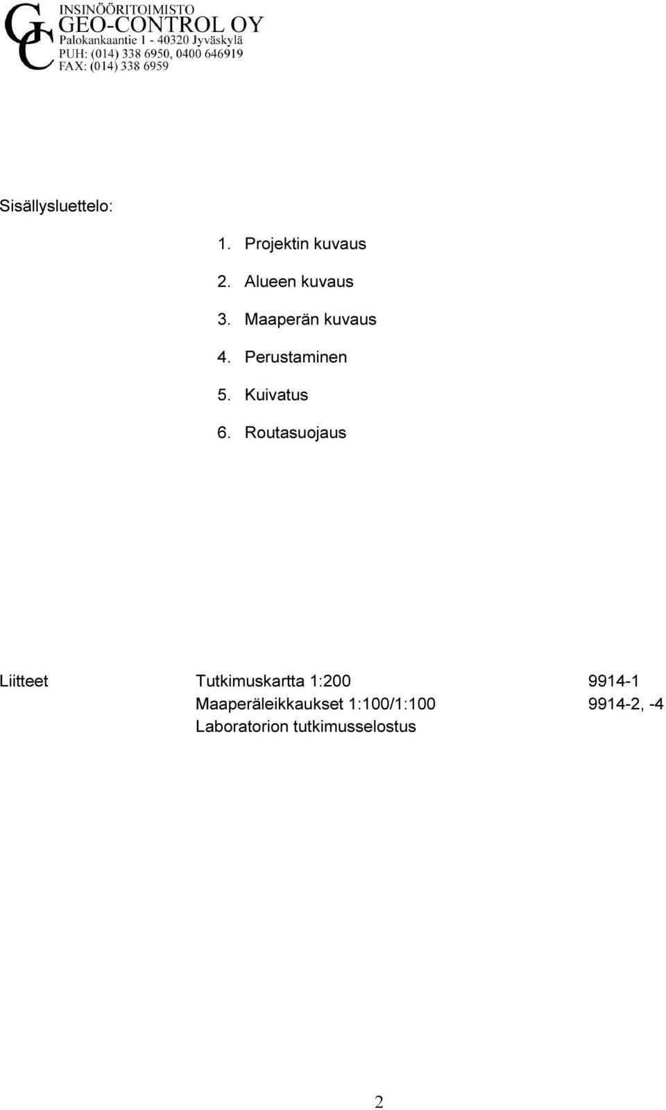 Routasuojaus Liitteet Tutkimuskartta 1:200 9914-1