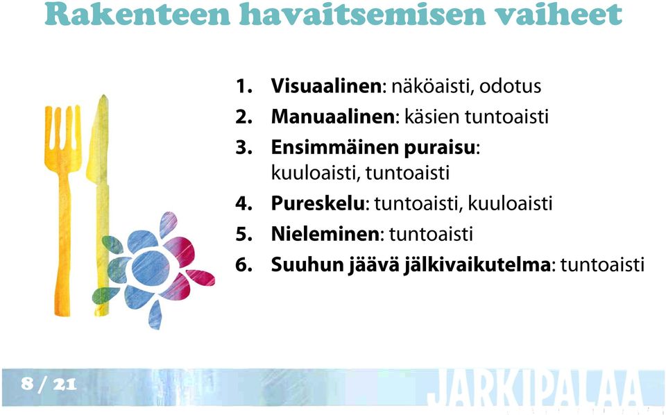 Manuaalinen: käsien tuntoaisti 3.