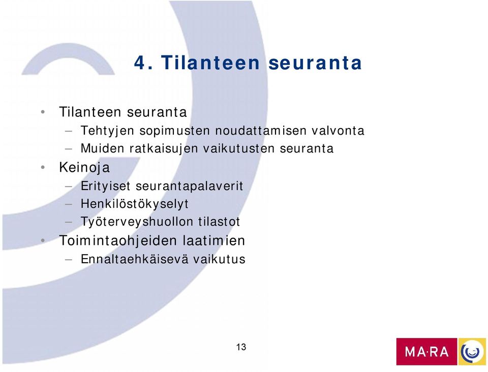 Keinoja Erityiset seurantapalaverit Henkilöstökyselyt