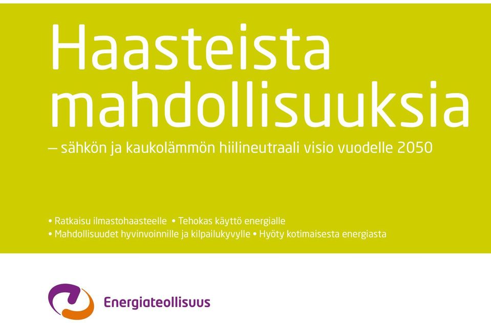 ilmastohaasteelle Tehokas käyttö energialle