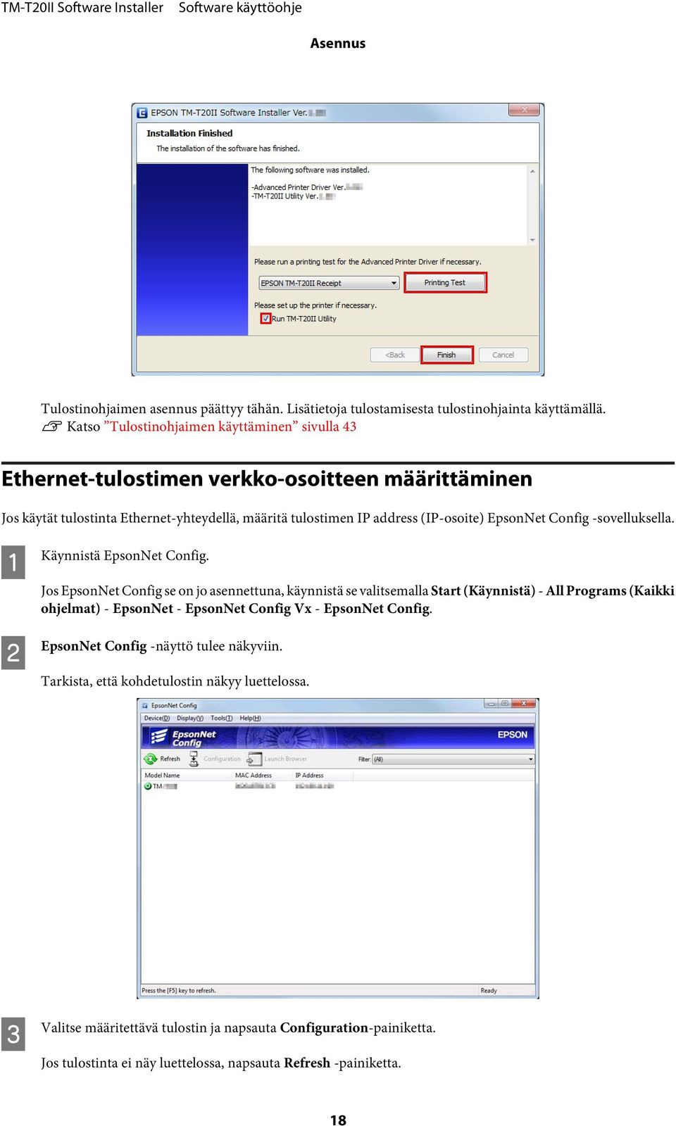 EpsonNet Config -sovelluksella. A B Käynnistä EpsonNet Config.