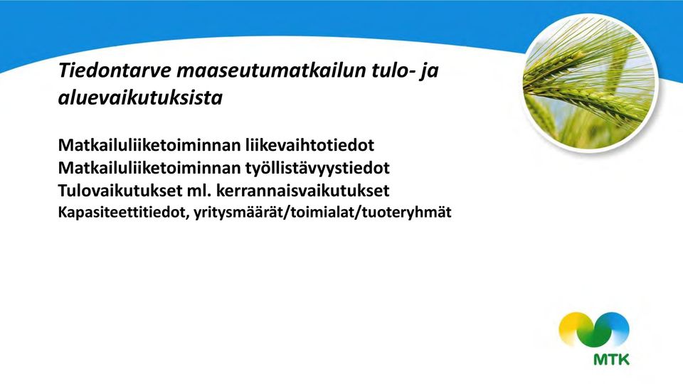 Matkailuliiketoiminnan työllistävyystiedot Tulovaikutukset