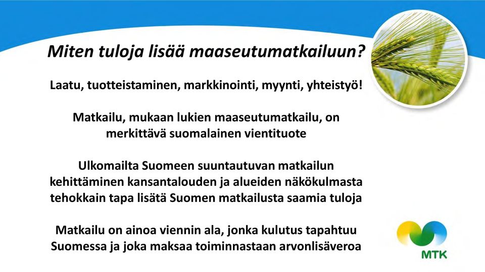 suuntautuvan matkailun kehittäminen kansantalouden ja alueiden näkökulmasta tehokkain tapa lisätä Suomen