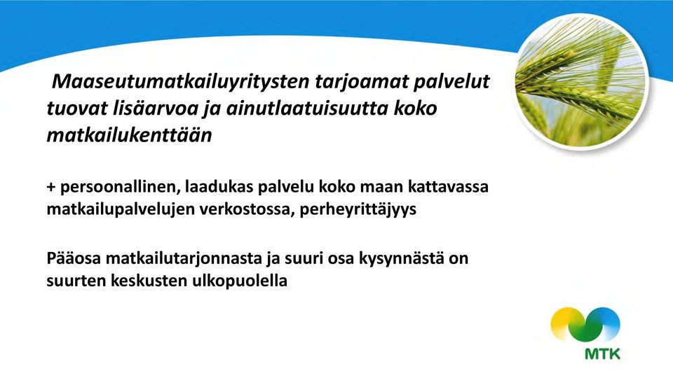 palvelu koko maan kattavassa matkailupalvelujen verkostossa,