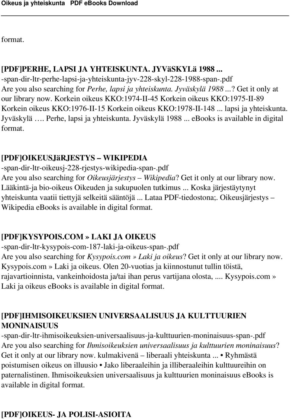 Jyväskylä. Perhe, lapsi ja yhteiskunta. Jyväskylä 1988... ebooks is available in digital format. [PDF]OIKEUSJäRJESTYS WIKIPEDIA -span-dir-ltr-oikeusj-228-rjestys-wikipedia-span-.