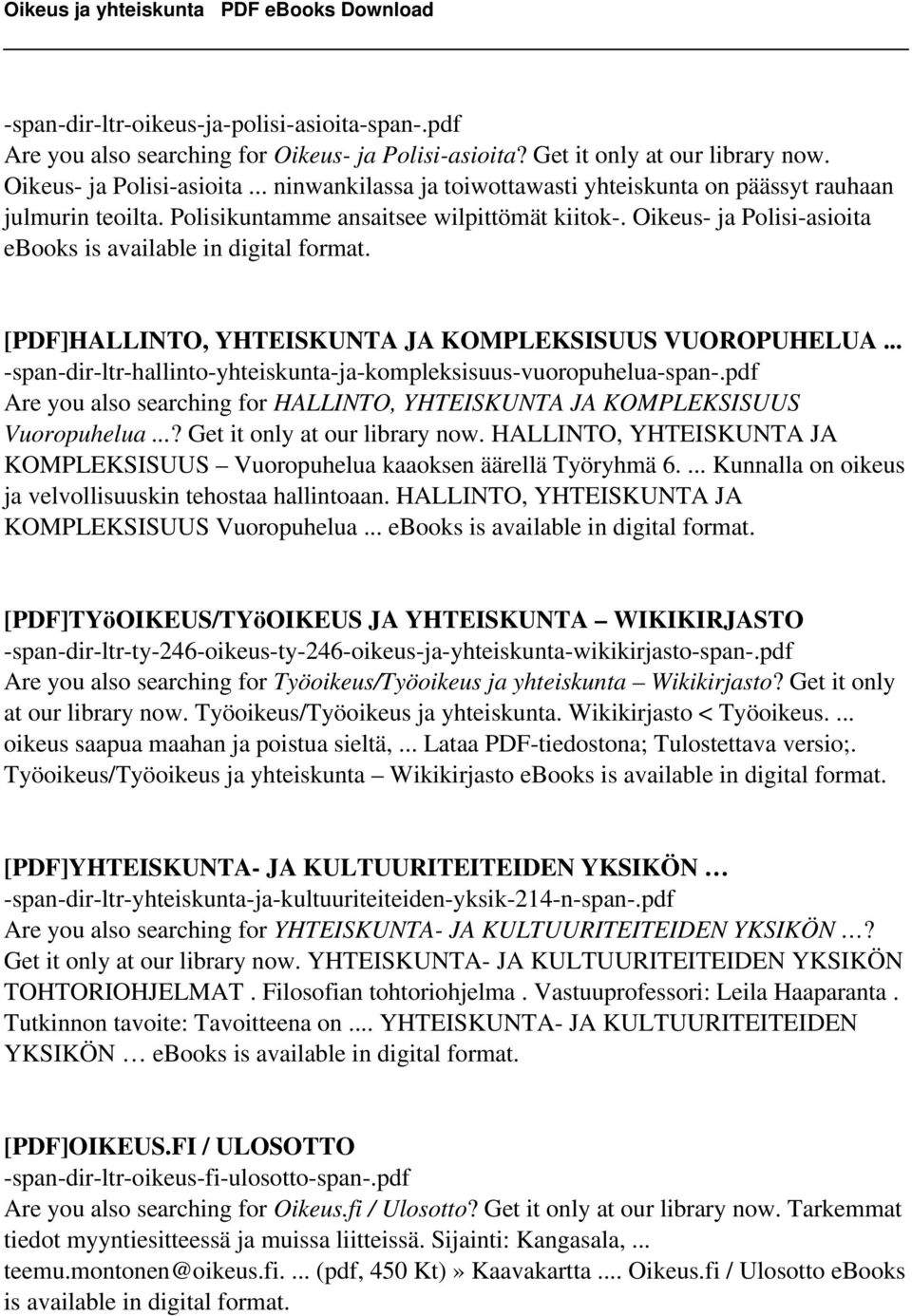 .. -span-dir-ltr-hallinto-yhteiskunta-ja-kompleksisuus-vuoropuhelua-span-.pdf Are you also searching for HALLINTO, YHTEISKUNTA JA KOMPLEKSISUUS Vuoropuhelua...? Get it only at our library now.