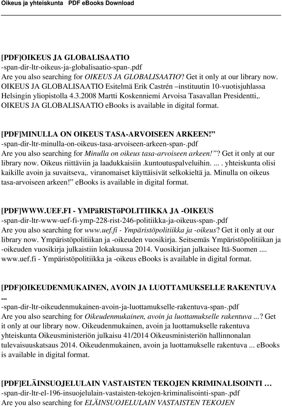 OIKEUS JA GLOBALISAATIO ebooks is [PDF]MINULLA ON OIKEUS TASA-ARVOISEEN ARKEEN! -span-dir-ltr-minulla-on-oikeus-tasa-arvoiseen-arkeen-span-.