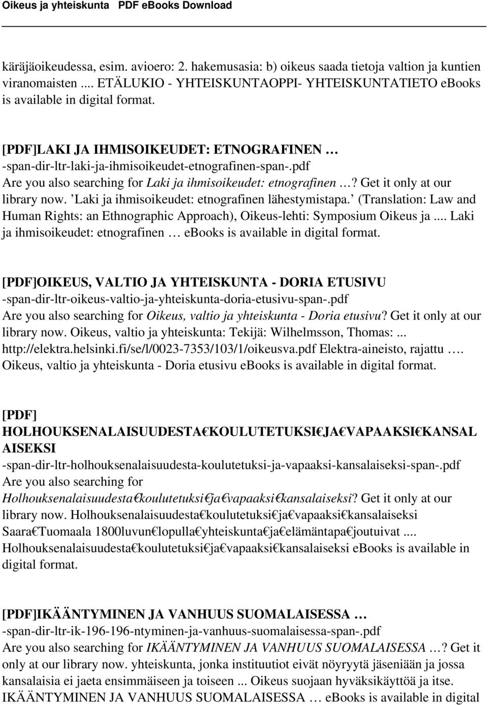 pdf Are you also searching for Laki ja ihmisoikeudet: etnografinen? Get it only at our library now. Laki ja ihmisoikeudet: etnografinen lähestymistapa.