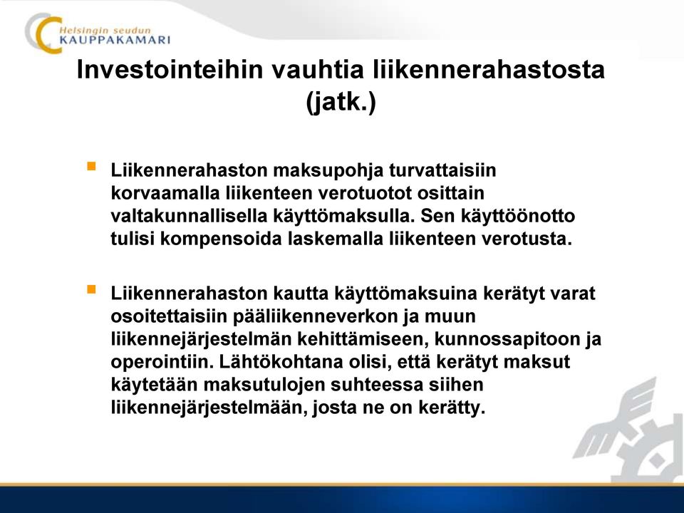 Sen käyttöönotto tulisi kompensoida laskemalla liikenteen verotusta.