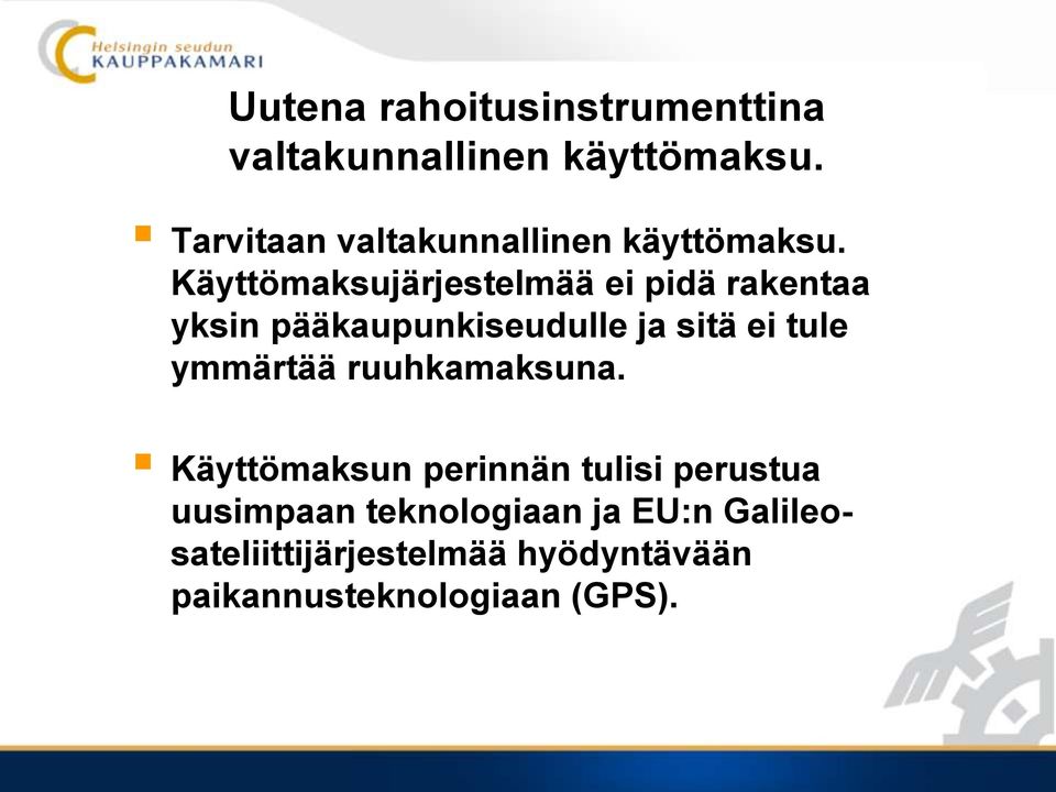 Käyttömaksujärjestelmää ei pidä rakentaa yksin pääkaupunkiseudulle ja sitä ei tule